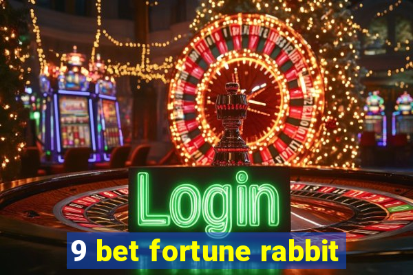 9 bet fortune rabbit