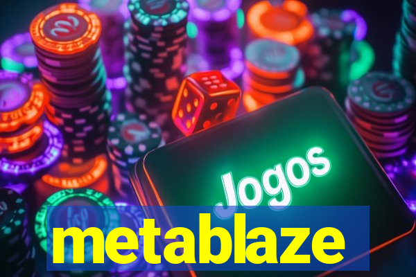 metablaze