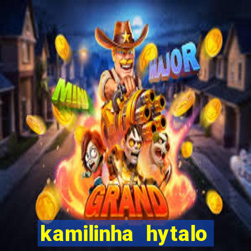 kamilinha hytalo santos idade