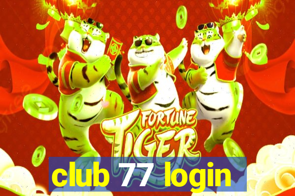 club 77 login