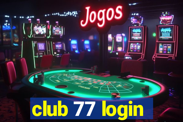 club 77 login