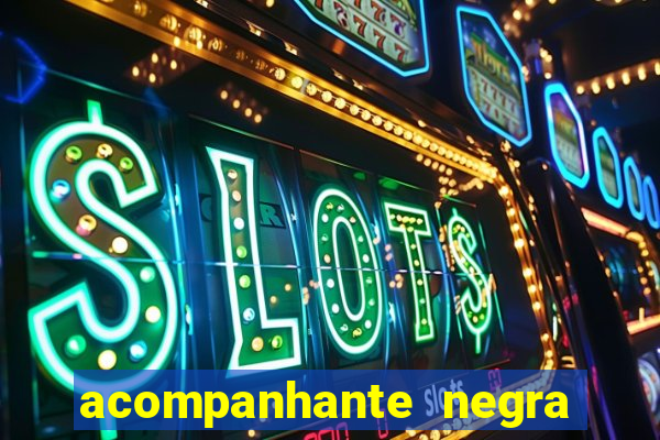 acompanhante negra sao paulo