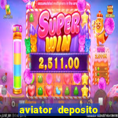 aviator deposito minimo 1 real