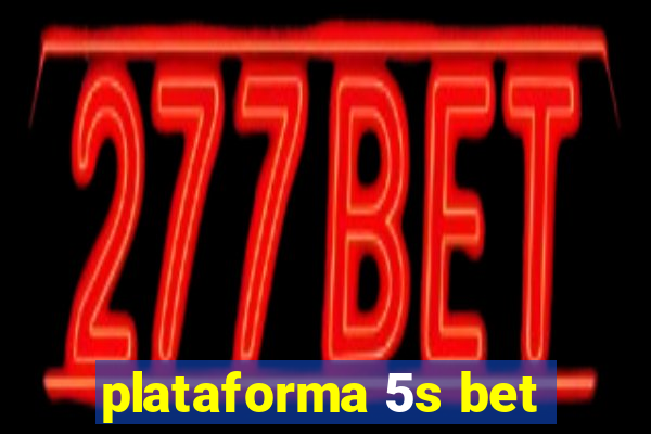 plataforma 5s bet