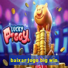 baixar jogo big win