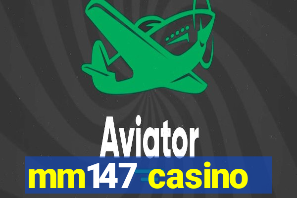 mm147 casino