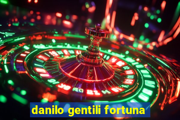 danilo gentili fortuna