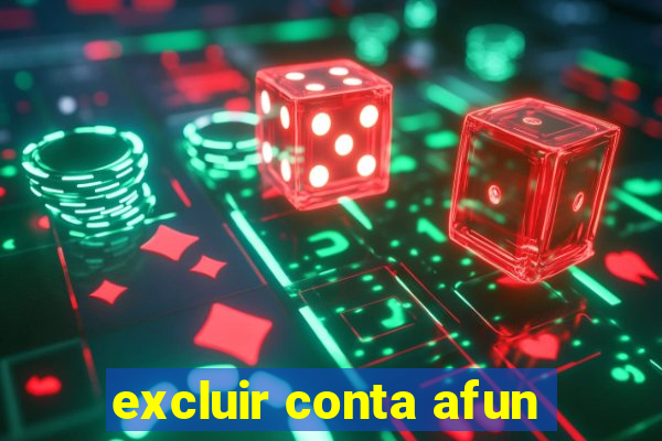 excluir conta afun