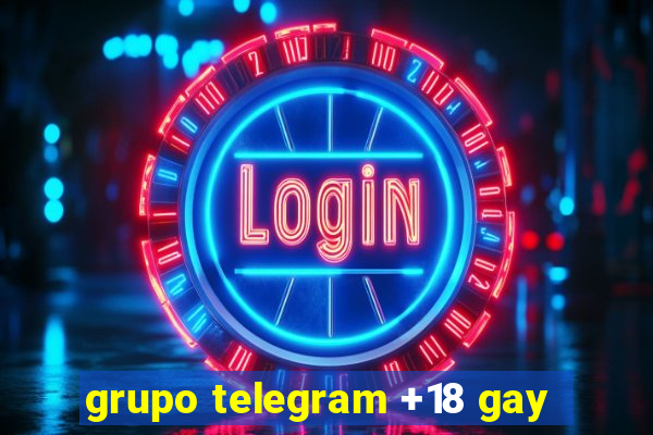 grupo telegram +18 gay