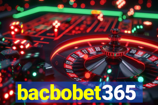 bacbobet365