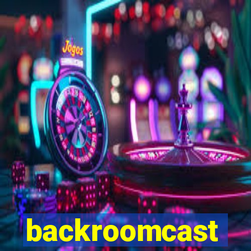 backroomcast