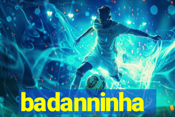 badanninha