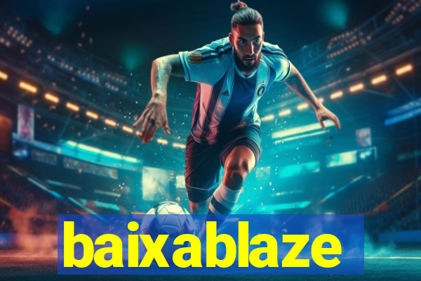 baixablaze