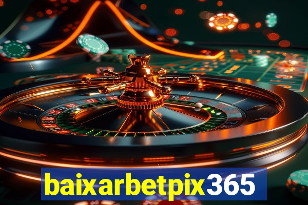 baixarbetpix365