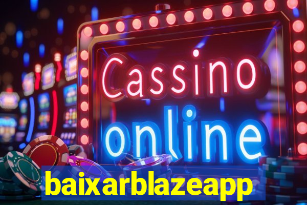 baixarblazeapp