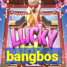 bangbos