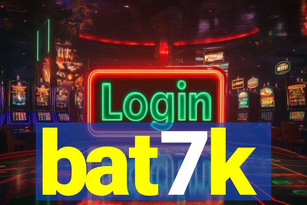 bat7k