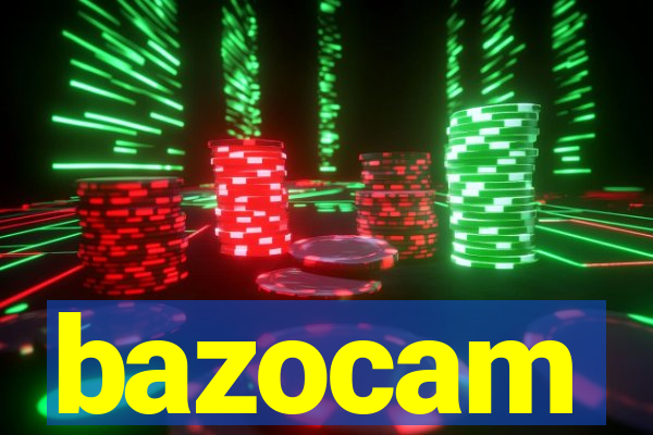 bazocam