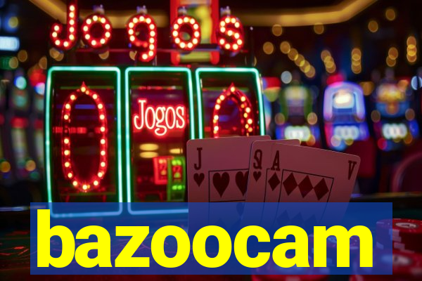 bazoocam