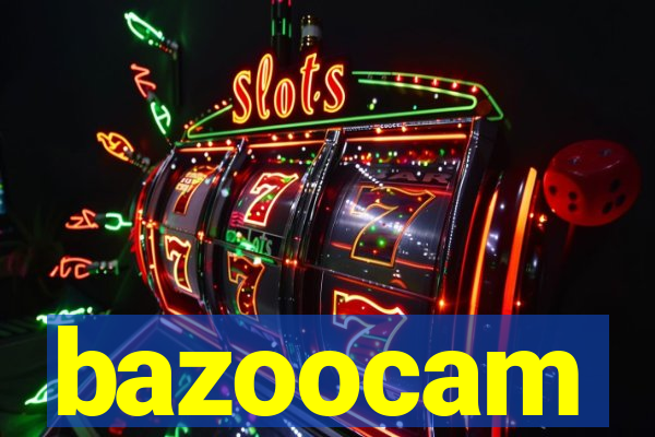 bazoocam