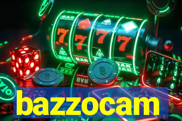 bazzocam