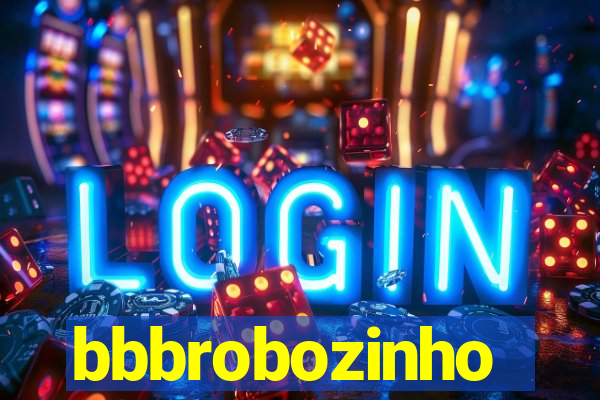 bbbrobozinho