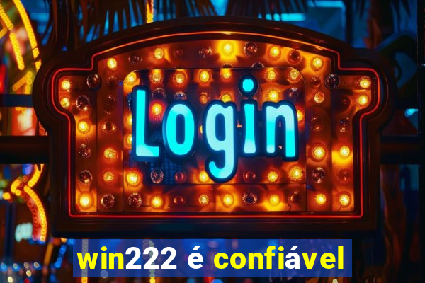 win222 é confiável