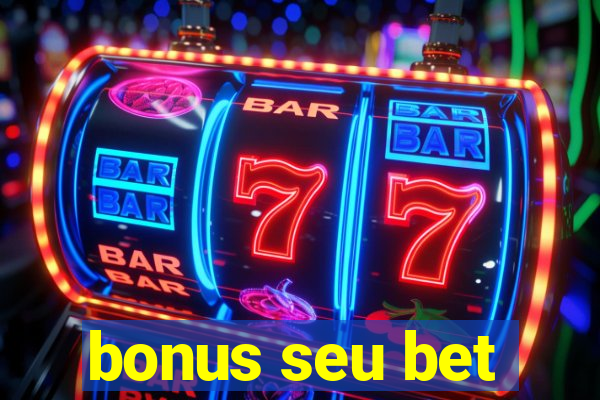 bonus seu bet