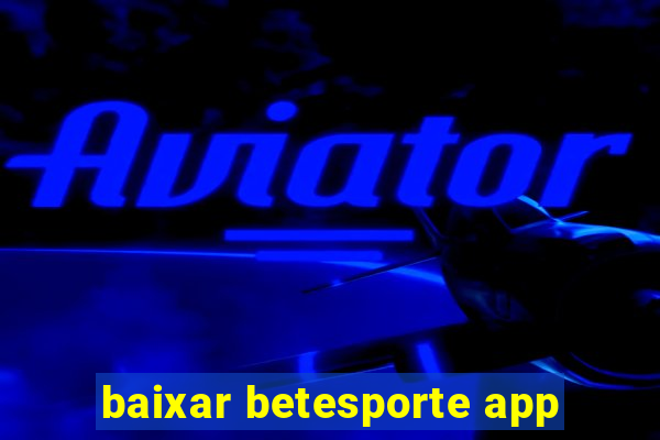 baixar betesporte app