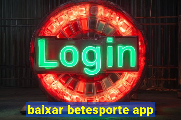 baixar betesporte app