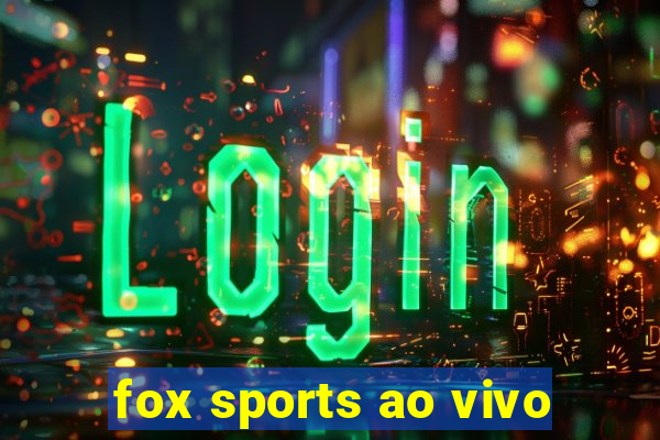 fox sports ao vivo