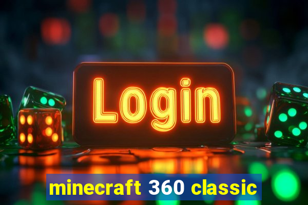 minecraft 360 classic