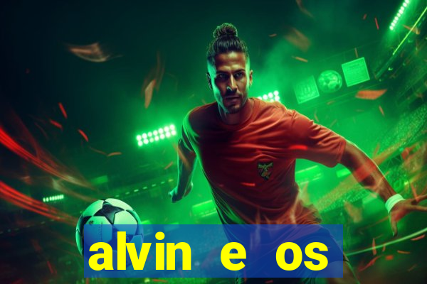 alvin e os esquilos redecanais