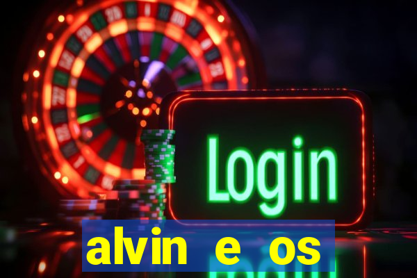 alvin e os esquilos redecanais