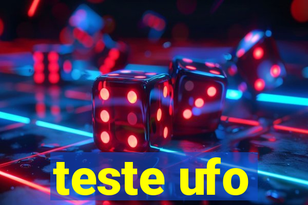 teste ufo