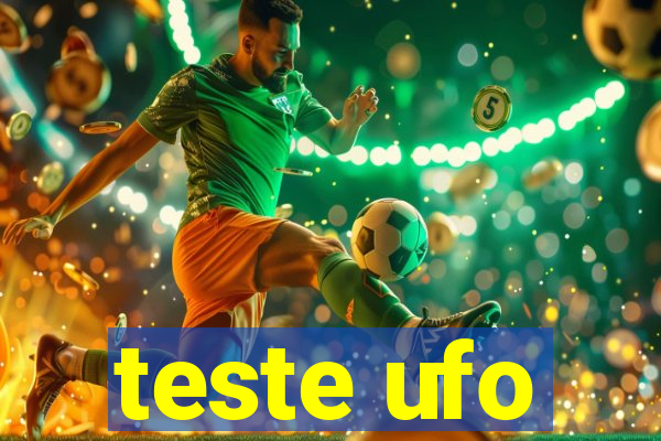 teste ufo