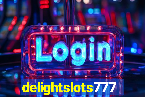 delightslots777