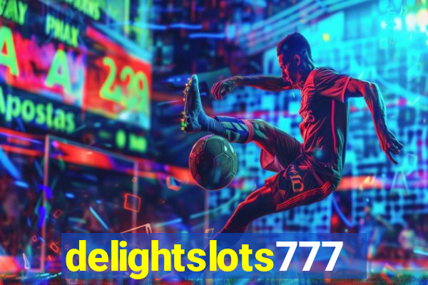 delightslots777