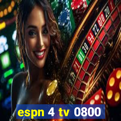 espn 4 tv 0800