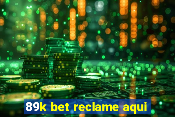 89k bet reclame aqui