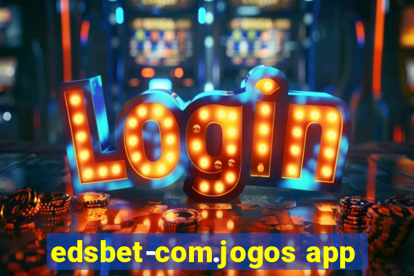 edsbet-com.jogos app