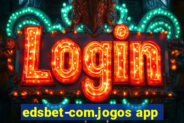 edsbet-com.jogos app