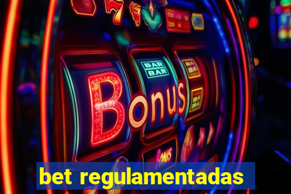 bet regulamentadas