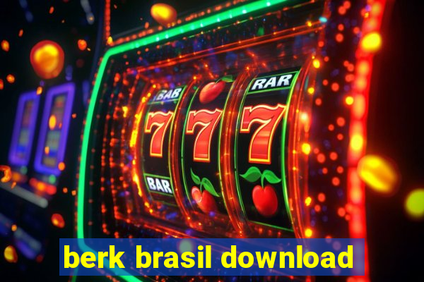 berk brasil download