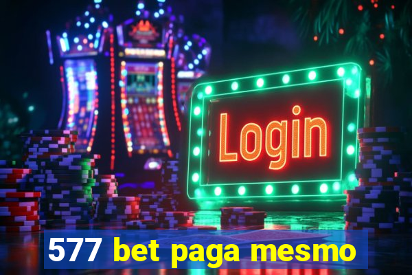 577 bet paga mesmo