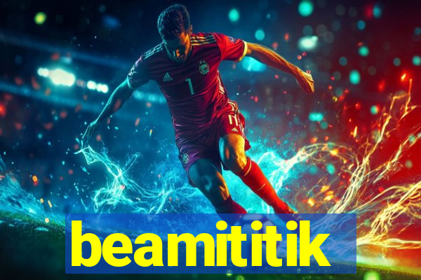 beamititik