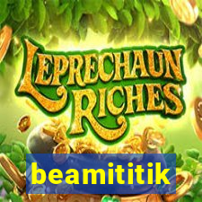 beamititik