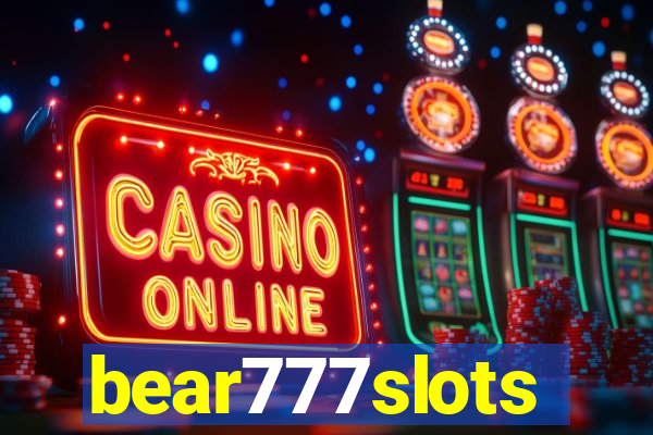 bear777slots