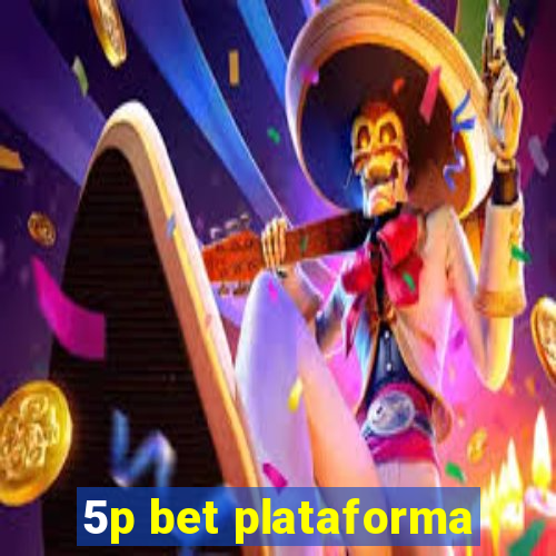 5p bet plataforma