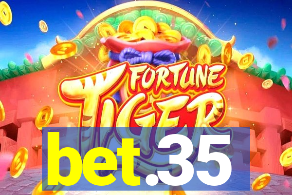 bet.35